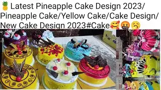 🍍Latest Pineapple Cake Design 2023/Pineapple Cake/Yellow Cake/Cake Design/New Cake Design 2023#Cake​