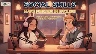 Easy English conversation podcast | social skills | Enhance Your English 