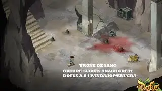 [DOFUS] TRONE DE SANG - GUERRE ANACHORETE A 4