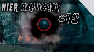 Проходим Nier Replicant #13 (Могучий шарик)
