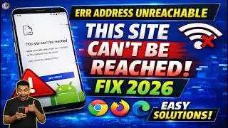 Err Address Unreachable Android || This Site Can't Be Reached Error Chrome or Any Browser [Fix] 2026