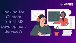 Hire Experts for Custom Tutor LMS Development Services - Wbcom Designs
