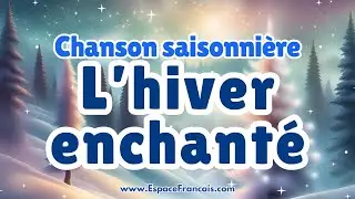 L'hiver enchant&eacute; ❄ Chanson saisonni&egrave;re