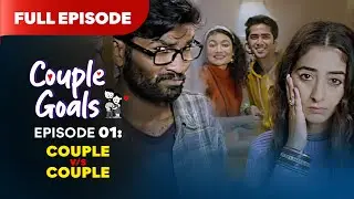 Couple Goals | EP.01 | Couple v/s Couple | Season 1 | Ft. Nikhil Vijay & Kritika Avasthi
