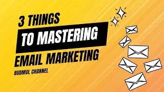 3 Things To Mastering Email Marketing