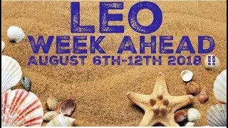 Leo Destiny & Direction Weekly Tarotscope: 6th-12th August 2018 !!