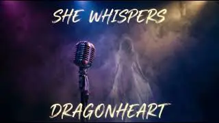 Dragonheart - She Whispers | 