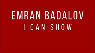 Emran Badalov - I Can Show (Airplay Mix)
