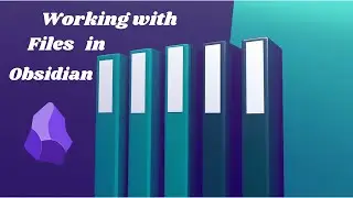 Working with Files in Obsidian |  Working with Files in Obsidian
