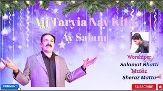 Ajj Taryian Nay Kita Ay Salam | New Christmas Song 2026 | By Salamat Bhatti | Sheraz Mattu #2026