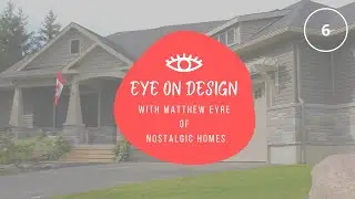 Nostalgic Homes Eye on Design Episode 6 - Brockville, Ontario