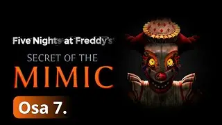 Savonmaa: Five Nights at Freddy's: Secret of the Mimic suomeksi osa 7