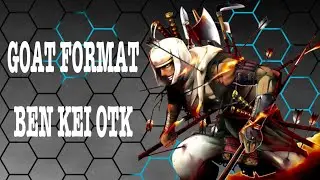 GOAT FORMAT BEN KEI OTK LOCALS REPORT!