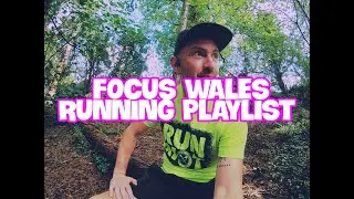 Focus Wales Running Playlist!