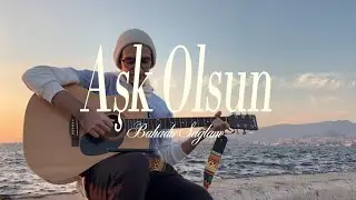 Bahadır Sağlam - Aşk Olsun (Abdulkadir DEMİR Cover)