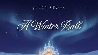 A Cozy Journey Through a Snowy Kingdom | Sleep Story for Adults
