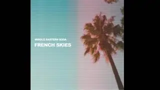 French Skies / Middle Eastern Soda