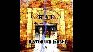 KAF - Distorted Israel