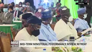 MID-TERM MINISTERIAL PERFORMANCE REVIEW RETREAT - ARISE NEWS COVERAGE