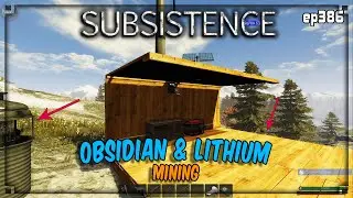 Subsistence - S4 386  Obsidian & lithium Mining    - Base building| survival | crafting