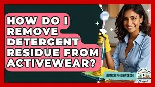 How Do I Remove Detergent Residue From Activewear? - Homekeeping Handbook