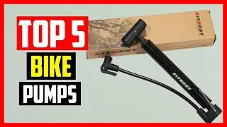 Top 5 Best Bike Pumps of 2022
