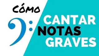COMO CANTAR NOTAS GRAVES O BAJAS