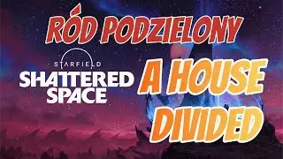 Starfield Shattered Space - Ultra settings - R&oacute;d podzielony - A House Divided