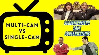 Multi-Cam vs. Single-Cam Explained by TV Writer Malik S | Screenwriters Talk Screenwriting