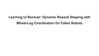 Learning to Recover: Dynamic Reward Shaping with Wheel-Leg Coordination for Fallen Robots