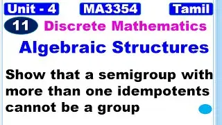 DM | Algebraic Structures | Show that a semigroup with more than one idempotents cannot be a group