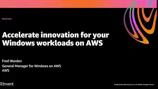 AWS re:Invent 2020: Accelerate innovation for your Windows workloads on AWS