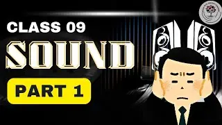 Class 9 Sound Chapter Part 1🔊 | Physics Sound Full Chapter in One Video
