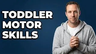 How To Identify Motor Skill Issues In Toddlers?
