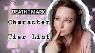 Ranking the Death Mark Characters