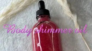 How to make Body Shimmer oil✨✨3minute tutorial