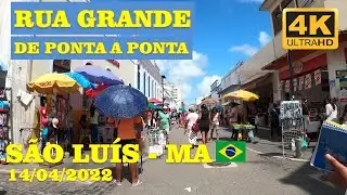Caminhando pela Rua Grande completa, Walking São Luís 14/04/2022
