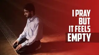 My Prayer feels empty, so what's the point in praying?