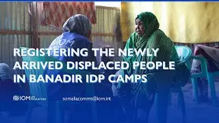 Registering and Assisting Displaced Families in Mogadishu IDP Camps