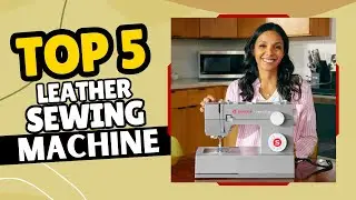 Don&rsquo;t Buy Wrong! Best Leather Sewing Machines 2026 (Review Guide)