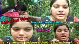 #Bengoli vlog #Most Requested Video With #Hanky snejjing and#nose blowing video part-4 in long time.