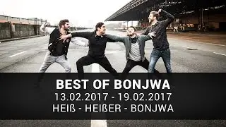 Heiß - Heißer - Bonjwa | Best of Bonjwa | 13.02.2017 - 19.02.2017