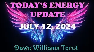ANGEL ENERGY UPDATE - A TIMELESS MESSAGE  | July 12.2024  #tarot #spirituality