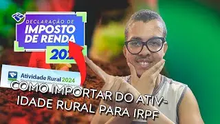 COMO IMPORTAR DO ATIVIDADE RURAL PARA IRPF DE 2025