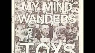 The Toys - My Mind Wanders
