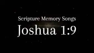 Joshua 1:9 | Scripture Memory Verse Songs Christian Bible