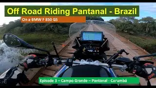 Episode 3 - Riding off-road Brazil - Bolivia through Pantanal