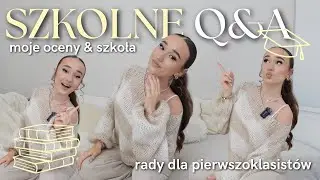 SZKOLNE Q&A - rady dla pierwszoklasistów, moje oceny & szkoła *BACK TO SCHOOL 2025*