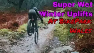SUPER WET BIKE PARK WALES UPLIFTS 21