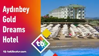 Aydınbey Gold Dreams Hotel - Tatilbudur.com
